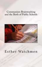 Communism Brainwashing and the Birth of Public Schools