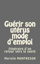 Guerir Son Uterus Mode D'Emploi