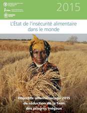 L'Etat de L'Insecurite Alimentaire Dans Le Monde 2015