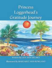 Princess Loggerhead's Gratitude Journey: 21 Days of Plans - Over 10 Weeks of Meals