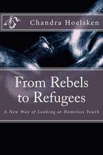 From Rebels to Refugees