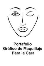 Portafolio Grafico de Maquillaje Para La Cara