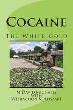 Cocaine; The White Gold