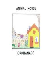 Animal House Orphanage