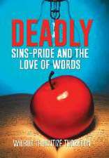 Deadly Sins-Pride and the Love of Words: The Life and Times of Franklin Benjamin Sanborn