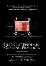 The New Epidemic- Grading Practices: A Systematic Review of America's Grading Policy