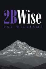 Williams, P: 2BWise