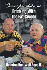 One Night, While Out Drinking with the Fat Swede