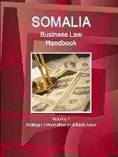 Somalia Business Law Handbook Volume 1 Strategic Information and Basic Laws