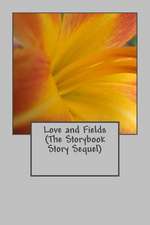 Love and Fields (the Storybook Story Sequel)