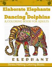 Elaborate Elephants & Dancing Dolphins