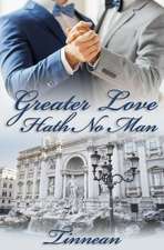 Greater Love Hath No Man