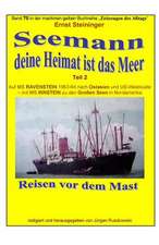 Seemann, Deine Heimat Ist Das Meer - 2 - Auf MS Ravenstein Und Instein