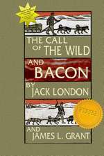 The Call of the Wild and Bacon