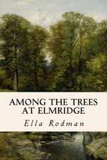 Among the Trees at Elmridge