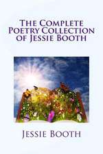 The Complete Poetry Collection of Jessie Booth