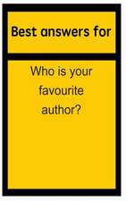 Best Answers for Who Is Your Favourite Author?