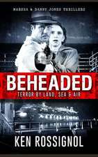 Beheaded Terror by Land, Sea & Air Marsha & Danny Jones Thrillers