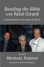 Reading the Bible with Rene Girard