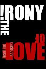 The Irony of Love