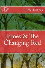 James & the Changing Red