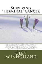 Surviving Terminal Cancer