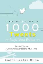 Book of 1000 Tweets (the Single Moms Edition)