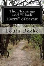 The Flemings and Flash Harry of Savait