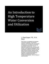 An Introduction to High Temperature Water Conversion and Utilization