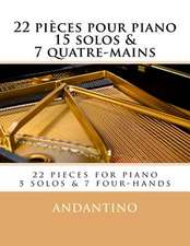 22 Pieces Pour Piano 15 Solos Et 7 Quatre-Mains