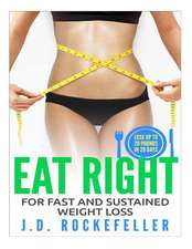 Eat Right for Fast and Sustained Weight Loss