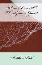 Where Have All the Spiders Gone?