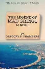 The Legend of Mad Gringo