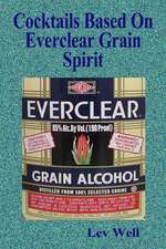 Cocktails Based on Everclear Grain Spirit