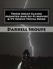 Those Great Classic Monster and Sci-Fi Movies & TV Shows Trivia Book