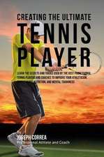 Creating the Ultimate Tennis Player