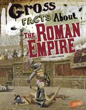 Gross Facts about the Roman Empire