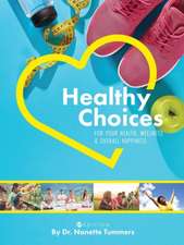 Healthy Choices for Your Health, Wellness, and Overall Happiness