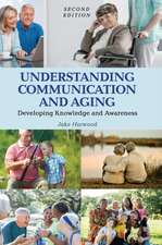 Harwood, J: Understanding Communication and Aging