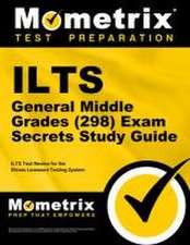 ILTS General Middle Grades (5-8) (298) Exam Secrets Study Guide