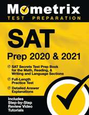 SAT Prep 2020 and 2021 - SAT Secrets Test Prep Book for the Math, Reading, & Writing and Language Sections, Full-Length Practice Test, Detailed Answer