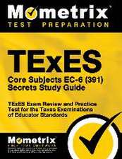 TExES Core Subjects EC-6 (391) Secrets Study Guide