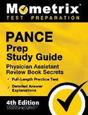 PANCE Prep Study Guide - Physician Assistant Review Book Secrets, Full-Length Practice Test, Detailed Answer Explanations