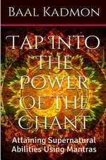 Tap Into the Power of the Chant