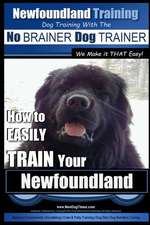 Newfoundland Training Dog Training with the No Brainer Dogtrainer We Make It That Easy!