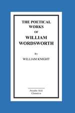 The Poetical Works of William Wordsworth