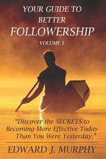 Your Guide to Better Followership