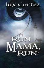 Run Mama, Run!