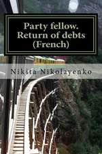 Party Fellow. Return of Debts (French)