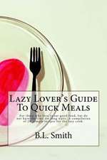 Lazy Lover's Guide to Quick Meals